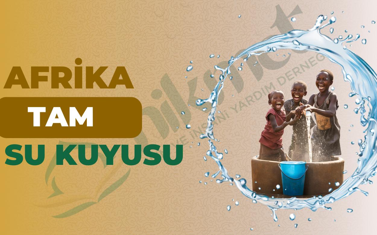 AFRİKA TAM KUYU