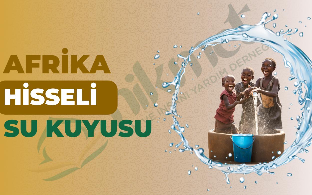 AFRİKA HİSSELİ SU  KUYU
